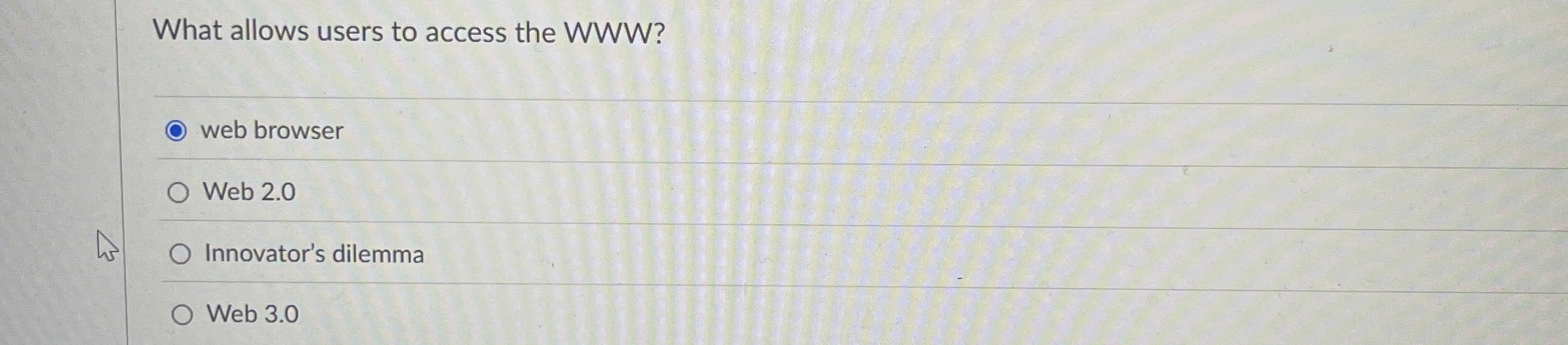 What allows users to access the WWW ? web browser