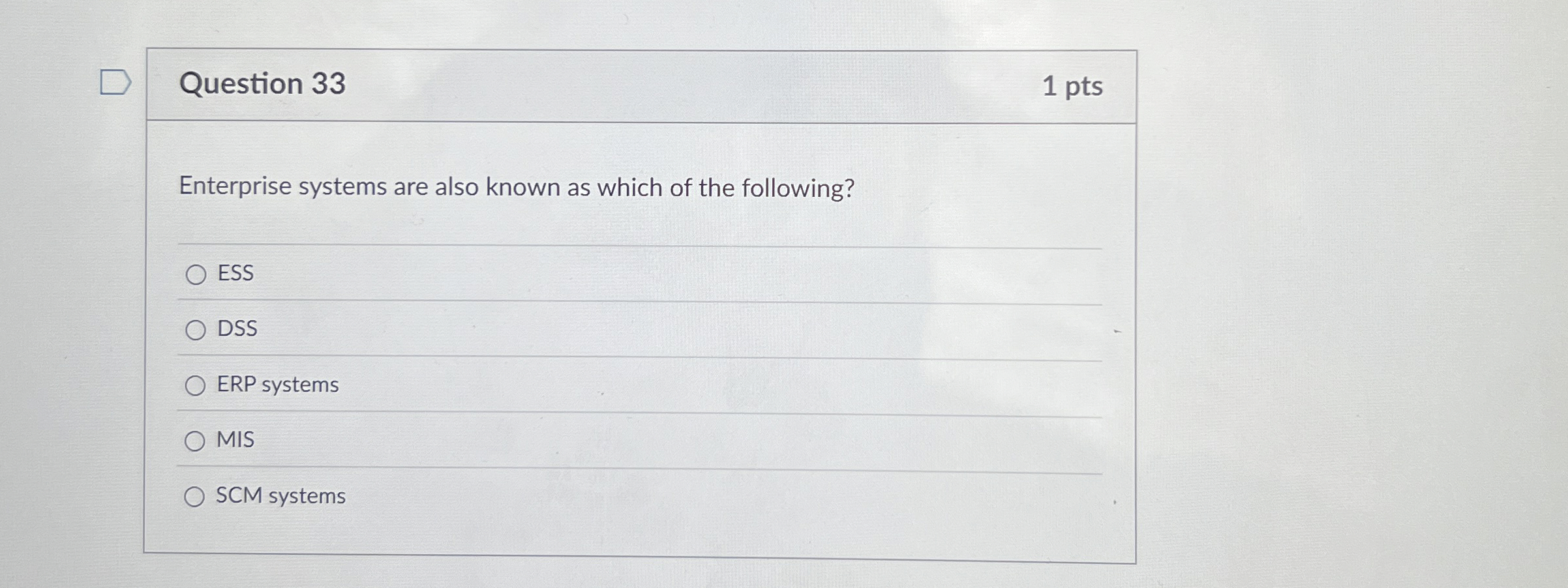 Question 3 3 Enterprise systems are also known as