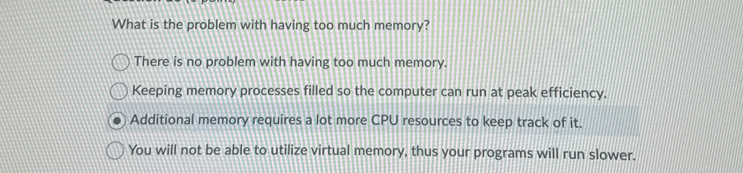 What is the problem with having too much memory?