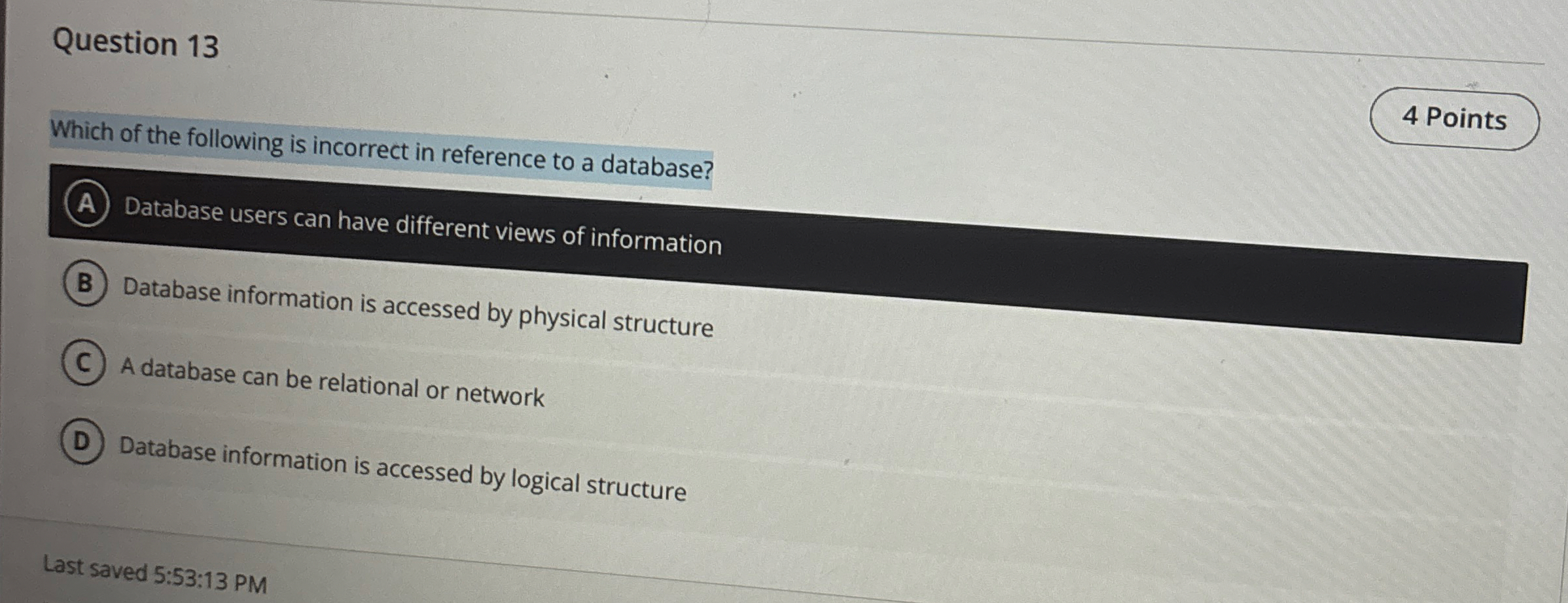 Question 1 3 Which of the following is incorrect