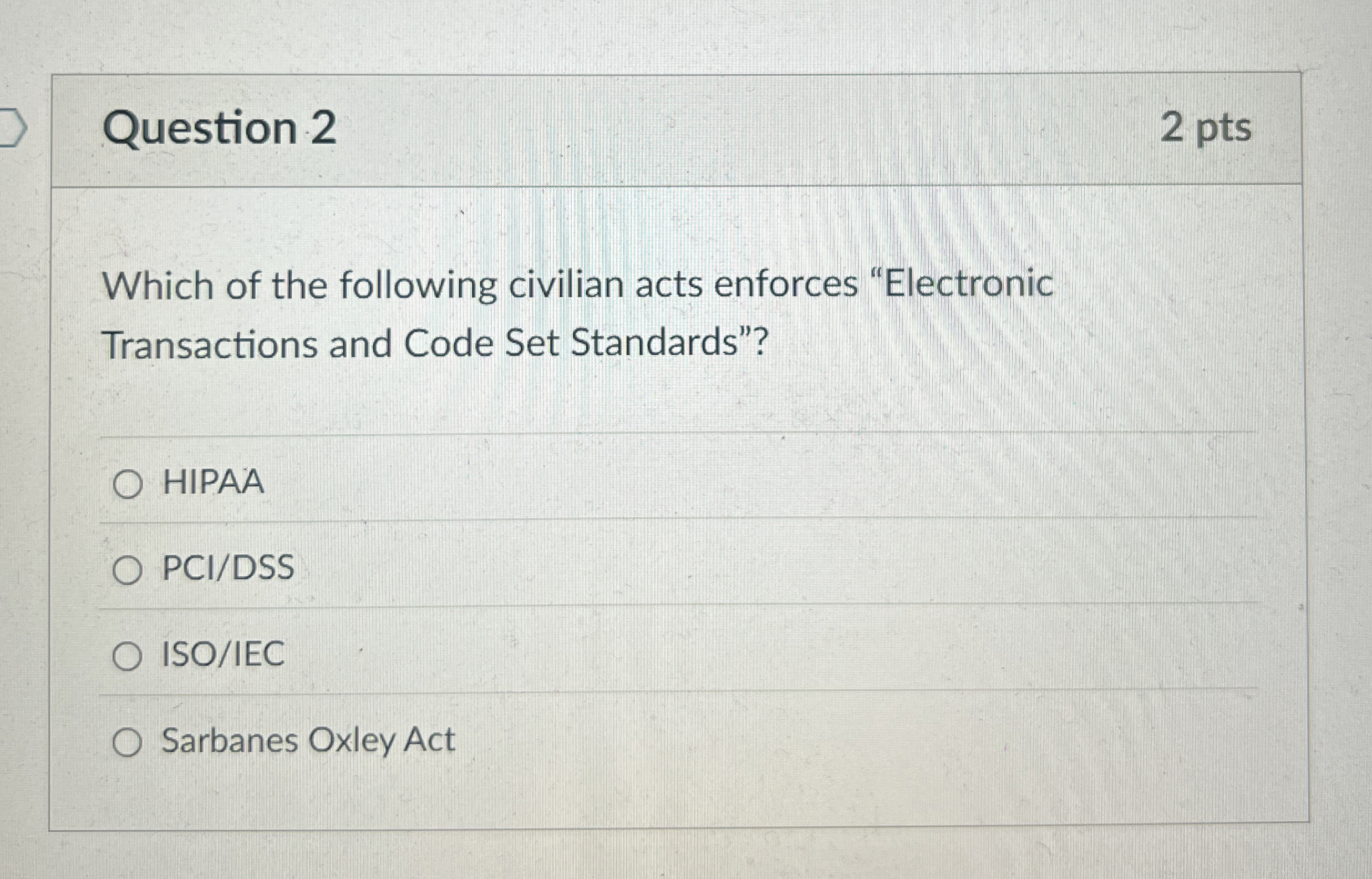 Question 2 2 pts Which of the following civilian
