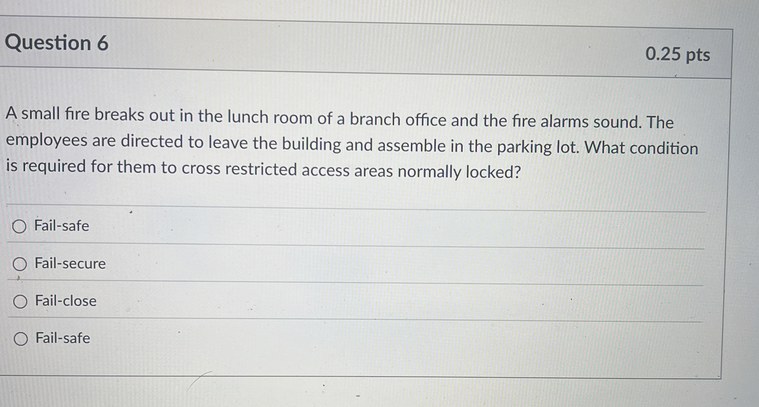 Question 6 A small fire breaks out in the lunch