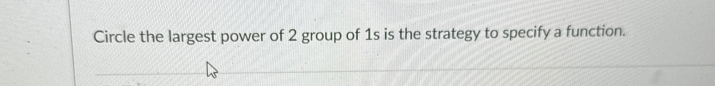 Circle the largest power of 2 group of 1 s is the
