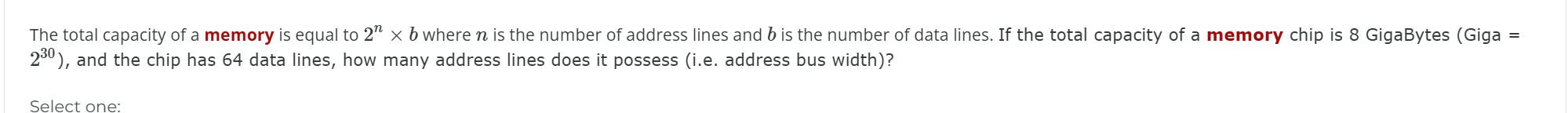 The total capacity of a memory is equal to \ ( 2
