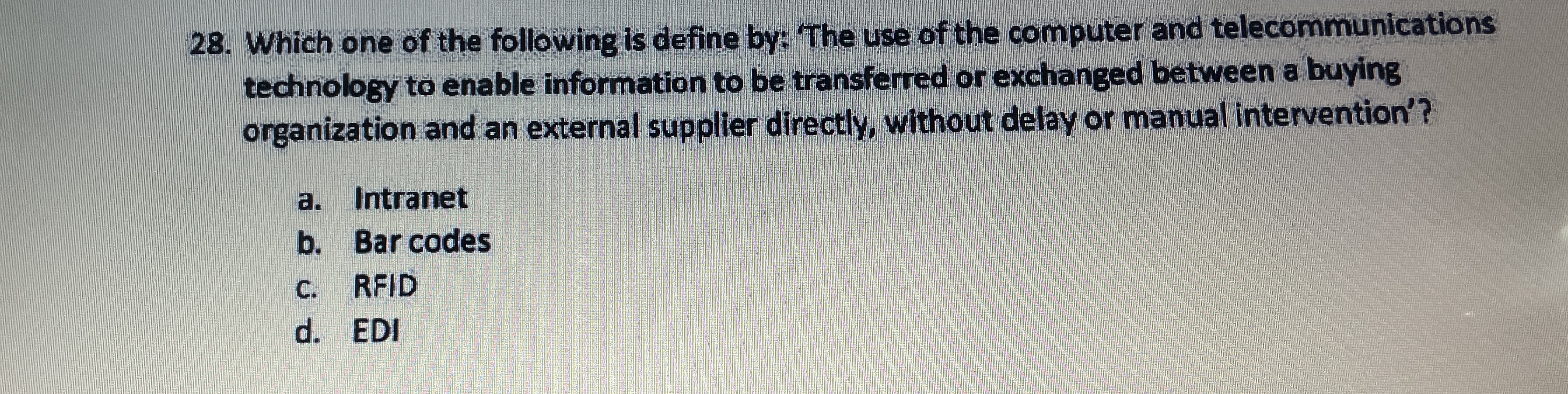 Which one of the following is define by: The use