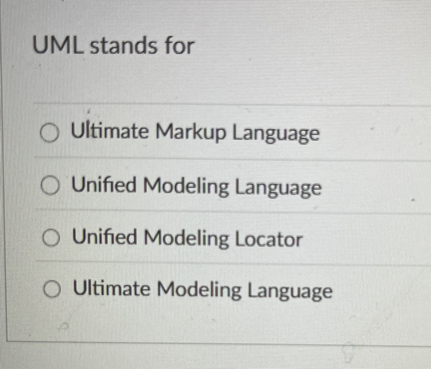 UML stands for Ultimate Markup Language Unified