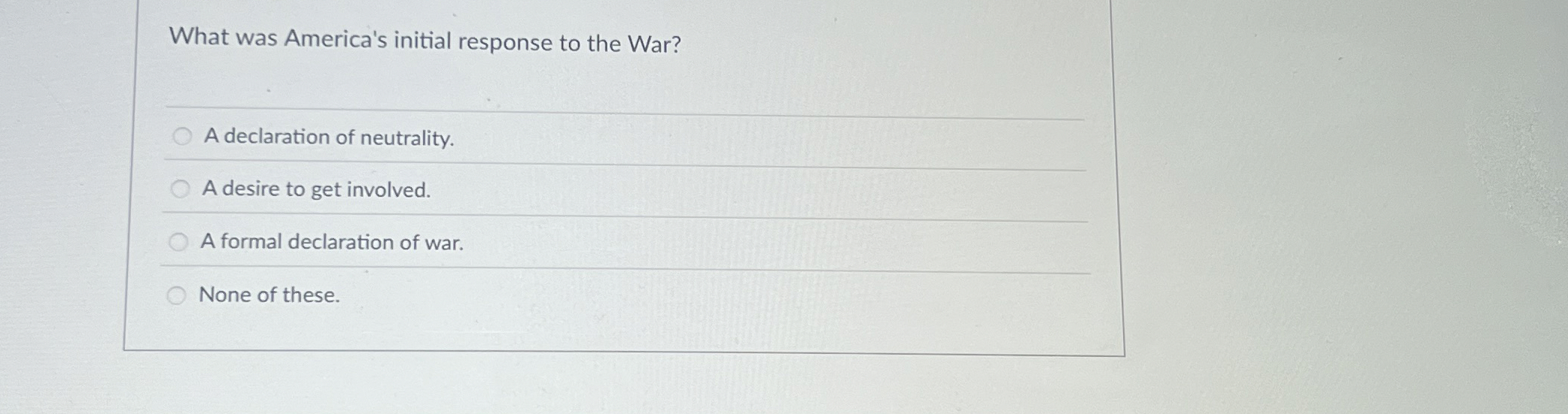 What was America's initial response to the War? A