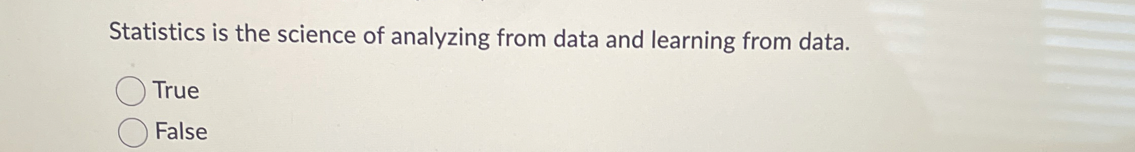 Statistics is the science of analyzing from data