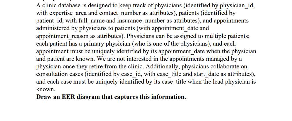 A clinic database is designed to keep track of