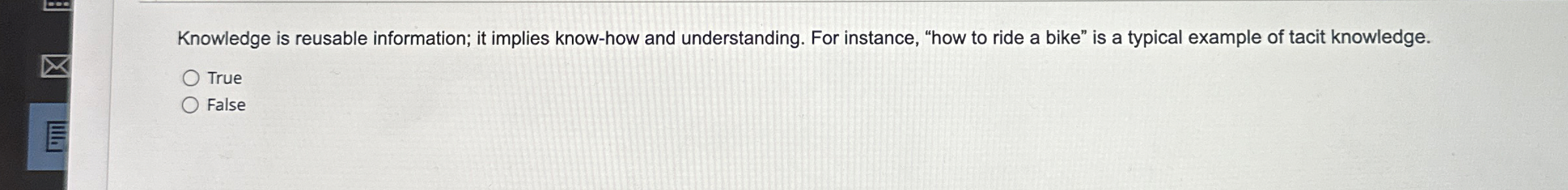 Knowledge is reusable information; it implies