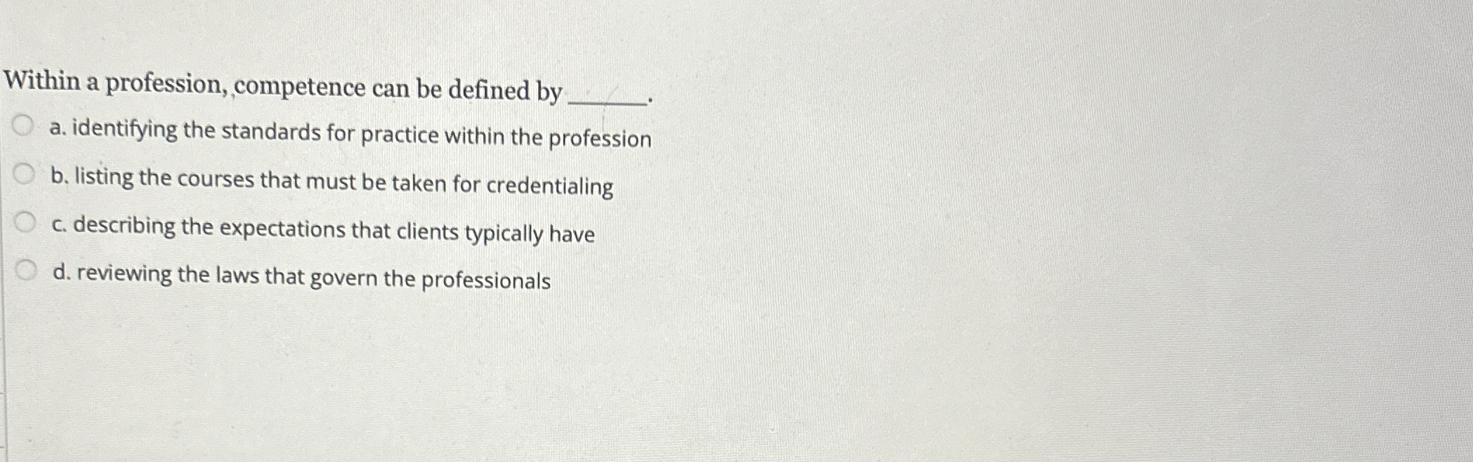 Within a profession, competence can be defined by
