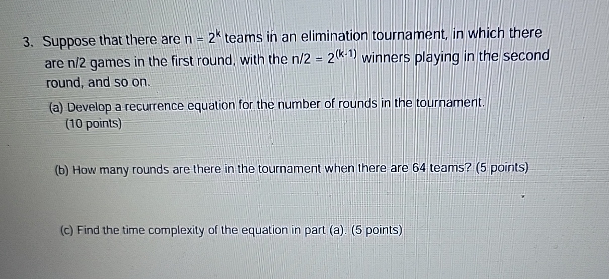 Suppose that there are n = 2 k teams in an