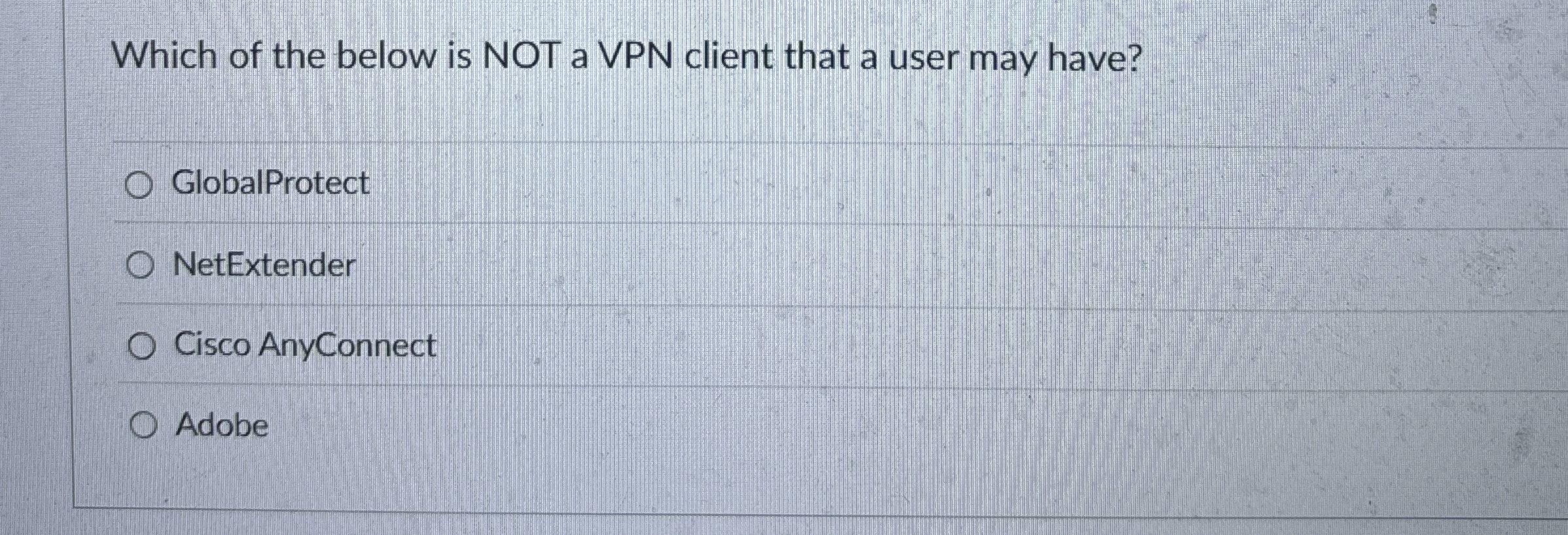 Which of the below is NOT a VPN client that a