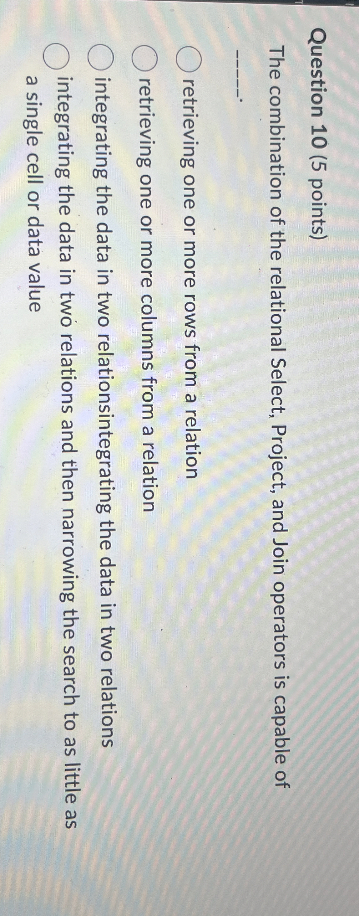 Question 1 0 ( 5 points ) The combination of the