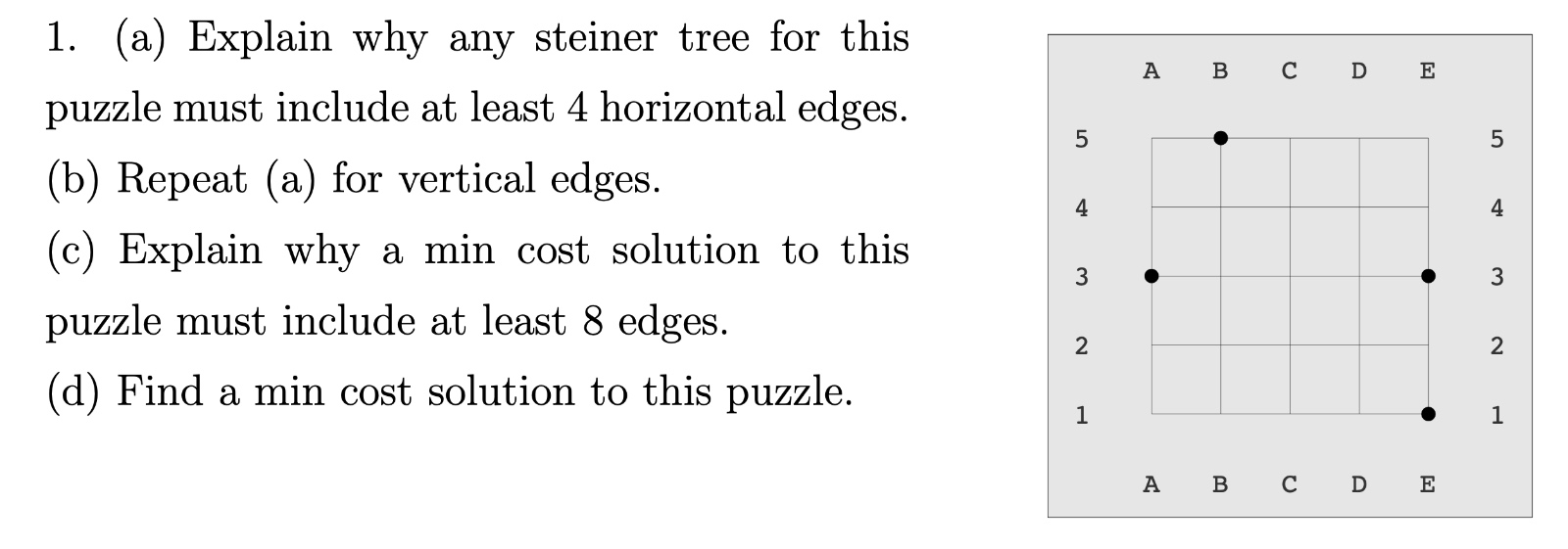 ( a ) Explain why any steiner tree for this