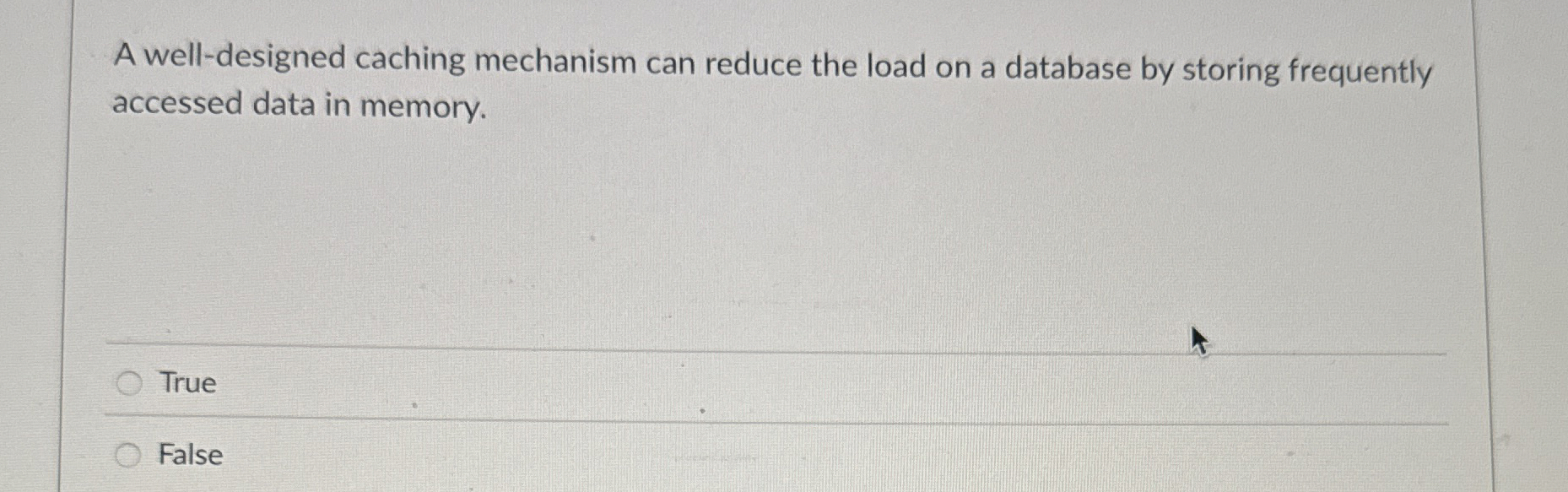 A well - designed caching mechanism can reduce
