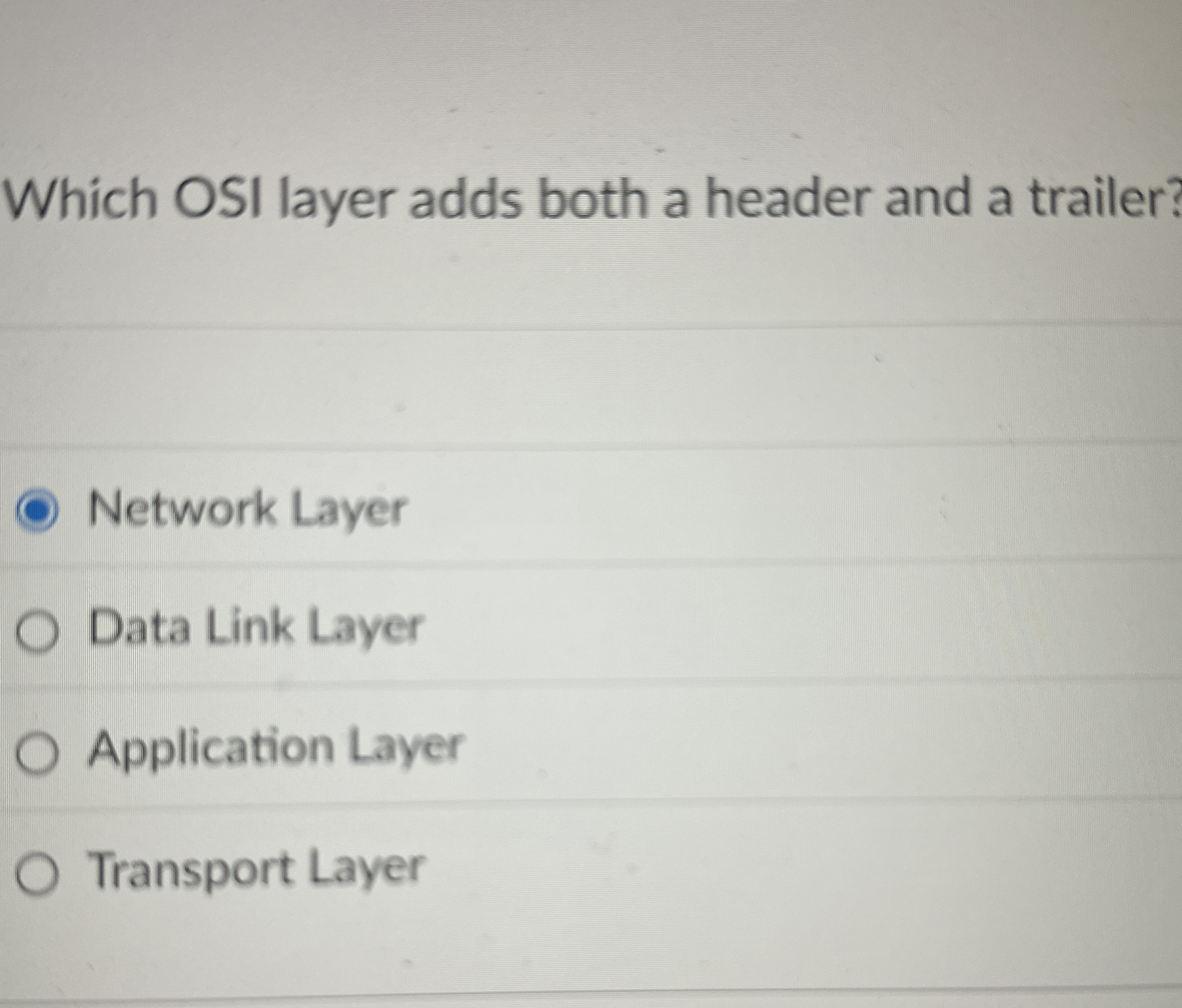 Which OSI layer adds both a header and a trailer?