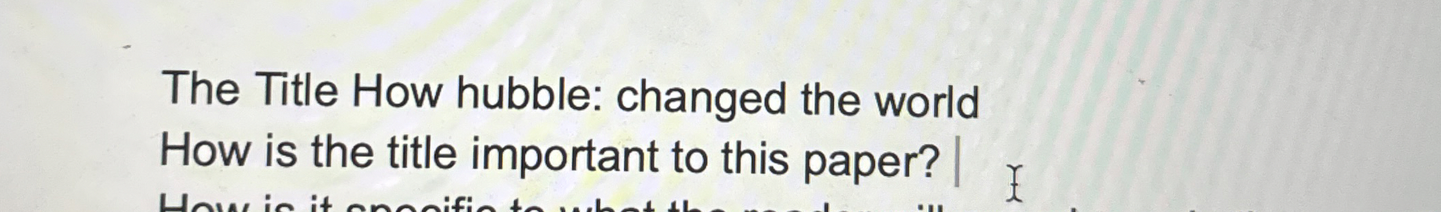 The Title How hubble: changed the world How is