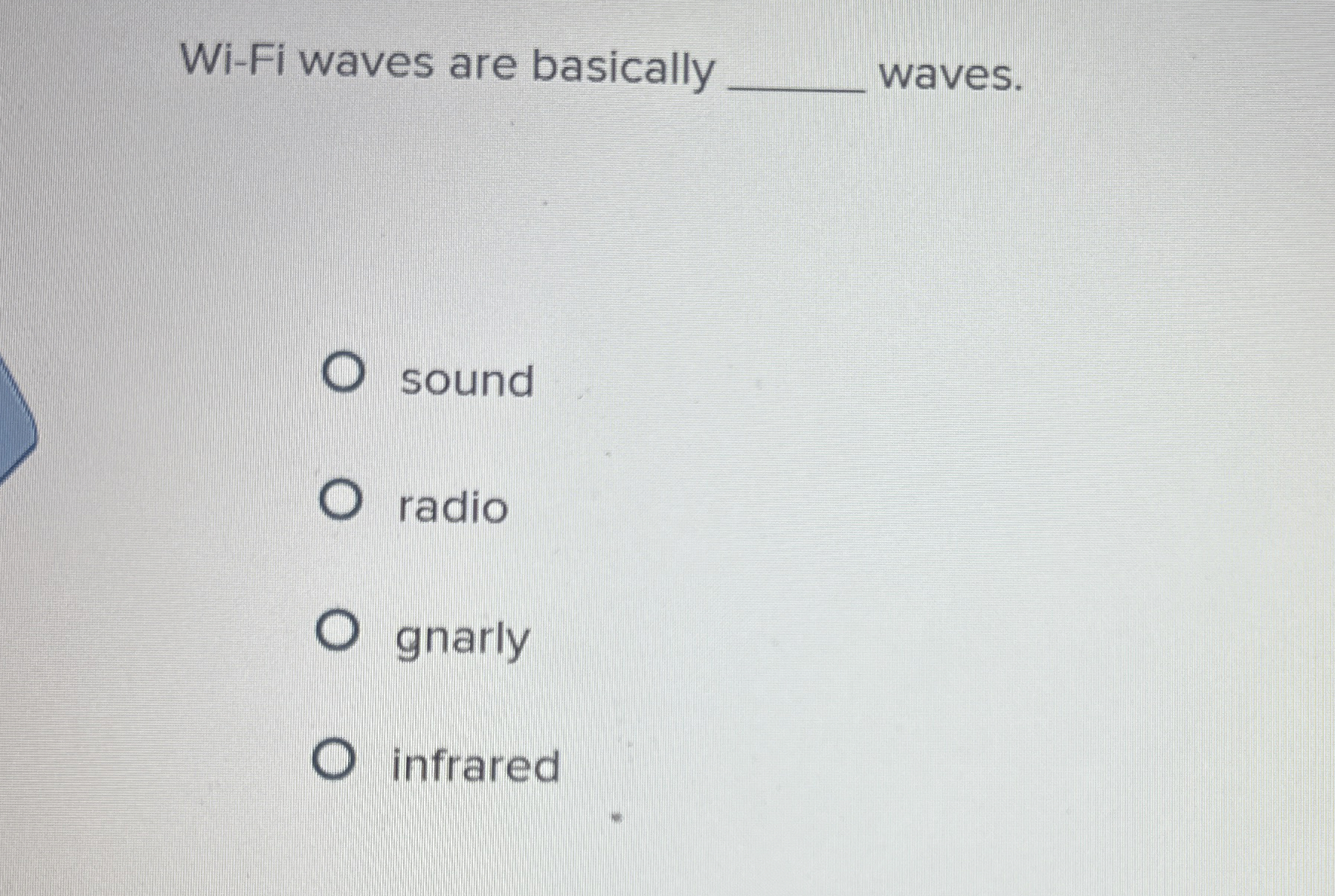 Wi - Fi waves are basically waves. sound radio