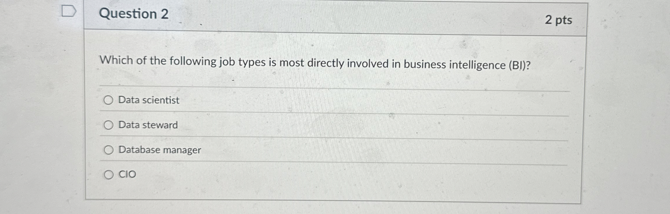 Question 2 2 pts Which of the following job types