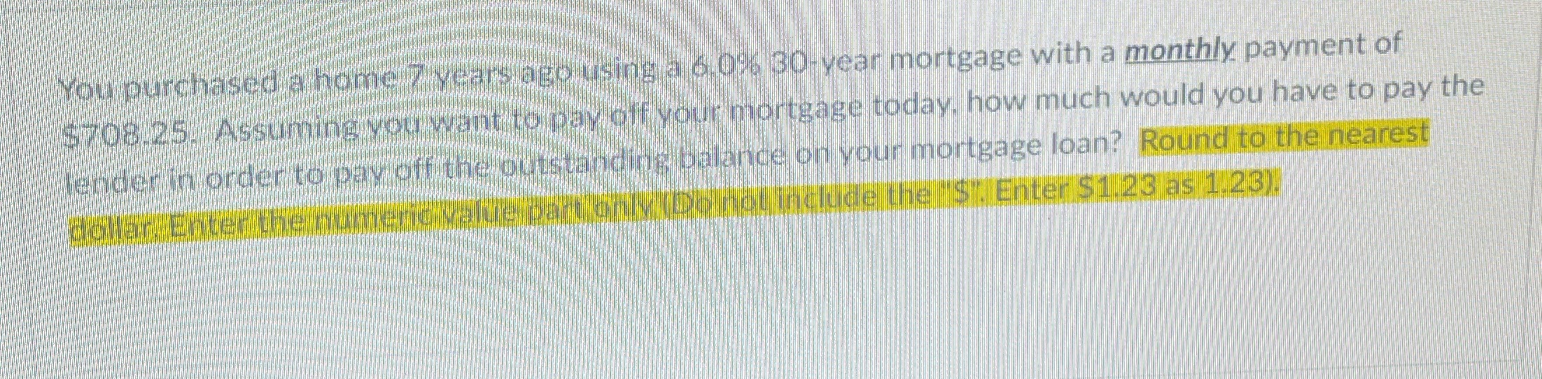 You purchased a home / years ago using a 6