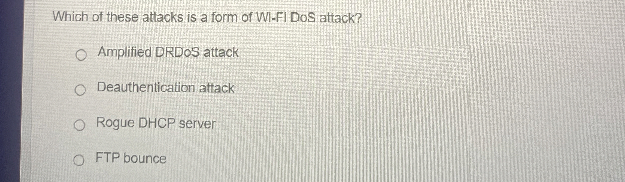 Which of these attacks is a form of Wi - Fi DoS