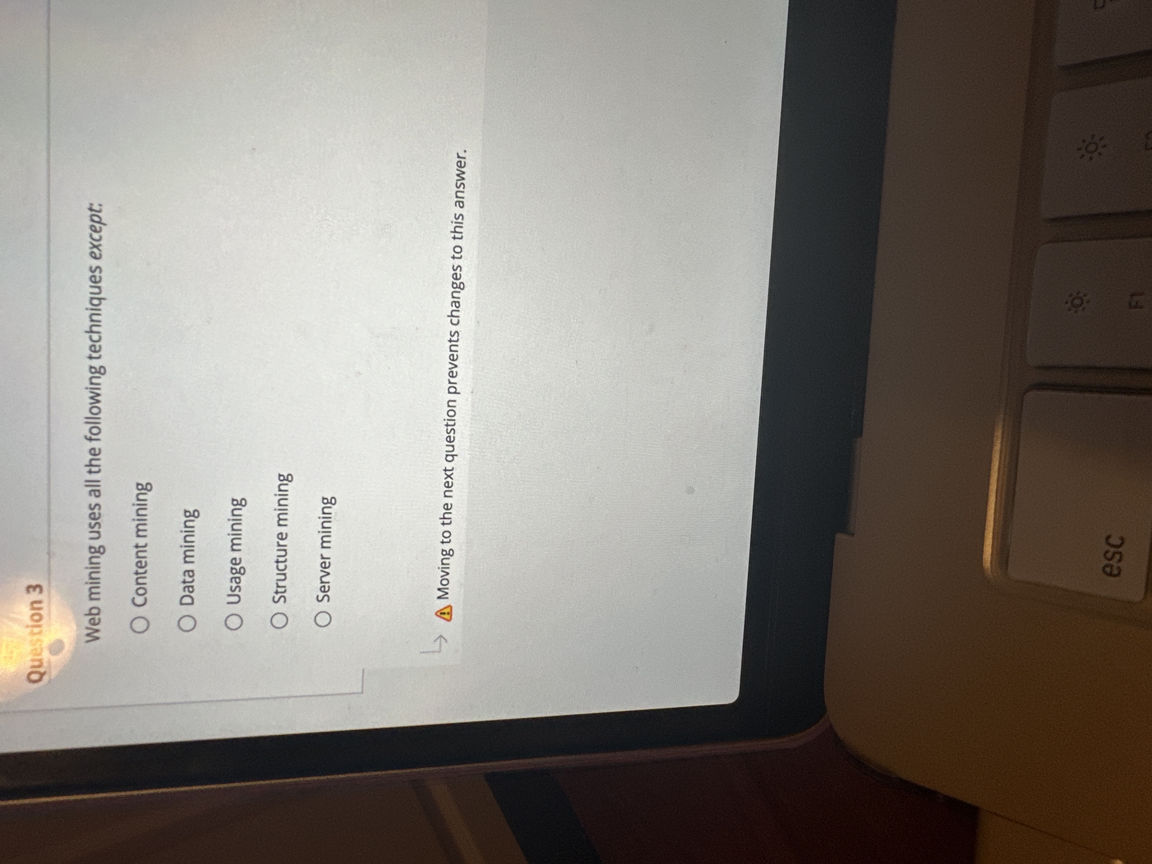 Question 3 Web mining uses all the following