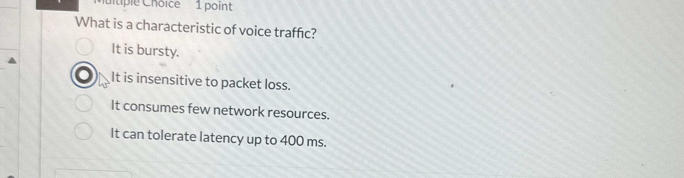 What is a characteristic of voice traffic? It is