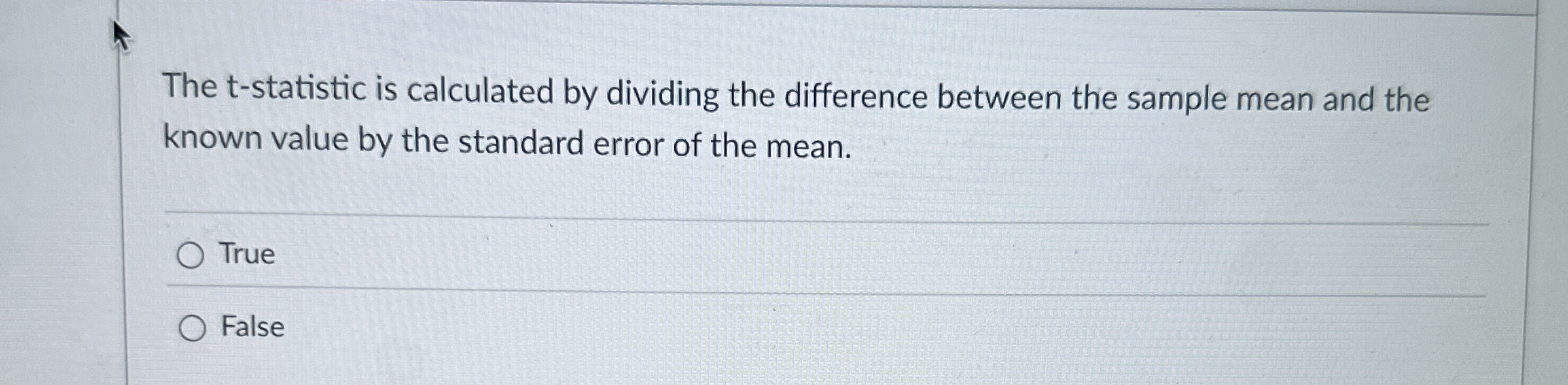 The t - statistic is calculated by dividing the
