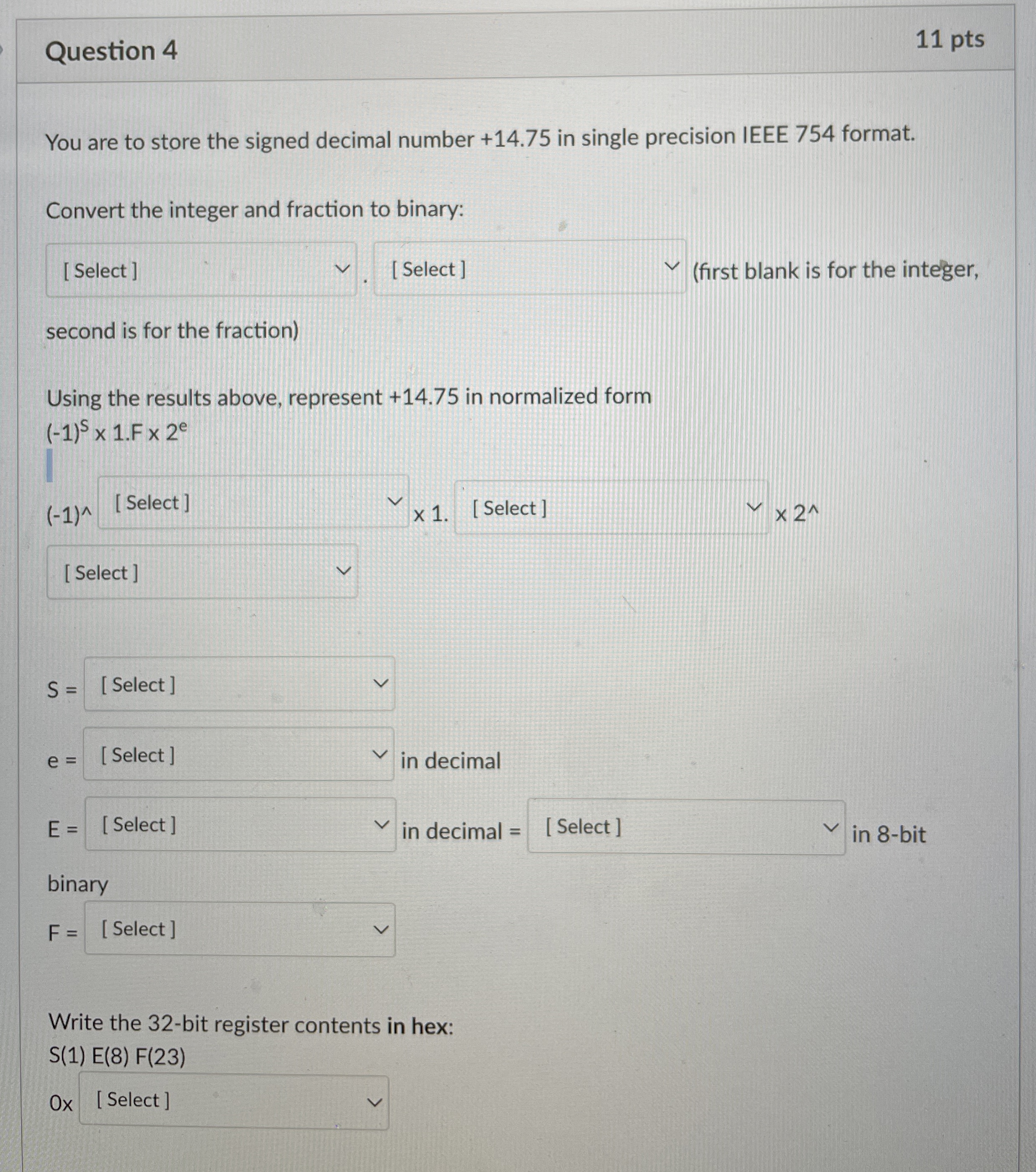 Question 4 1 1 pts You are to store the signed