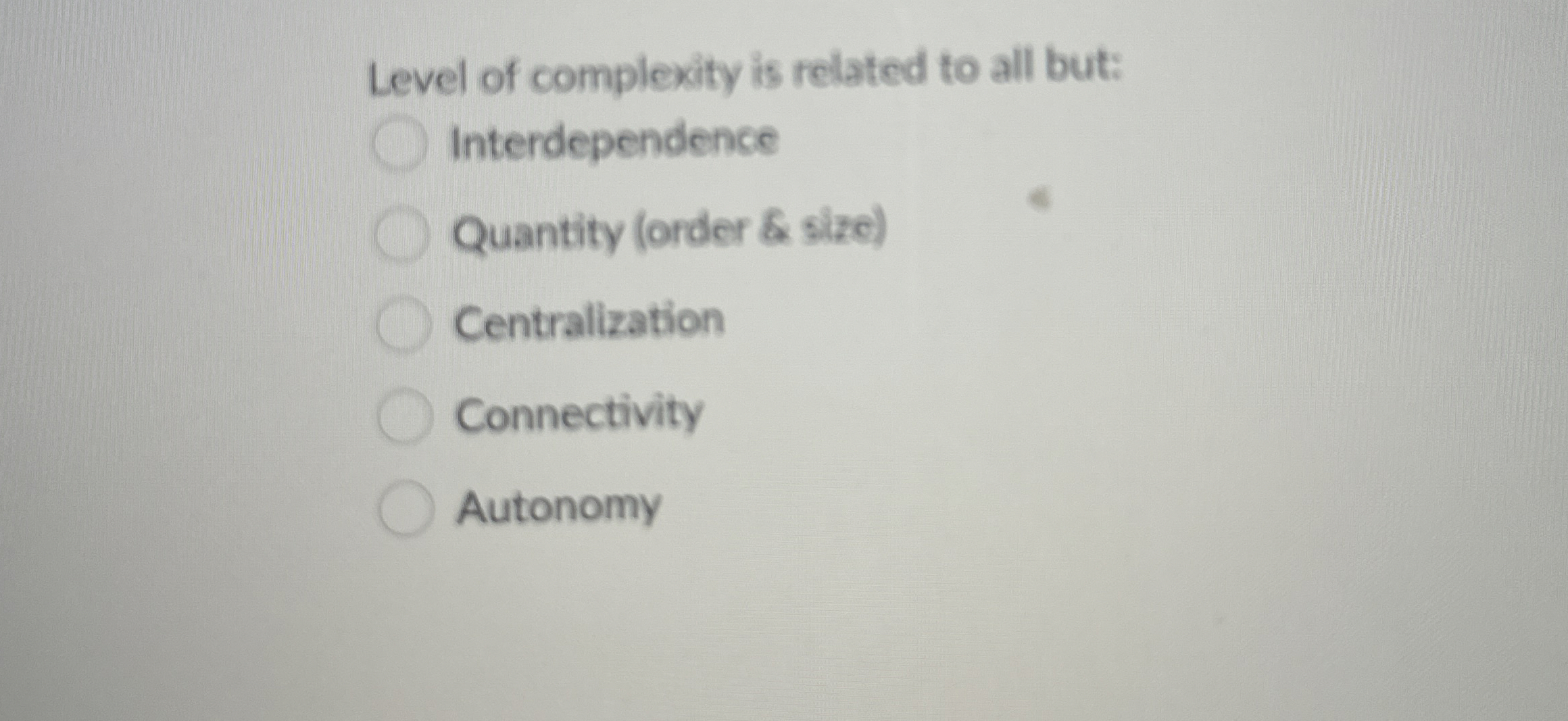 Level of complexity is related to all but:
