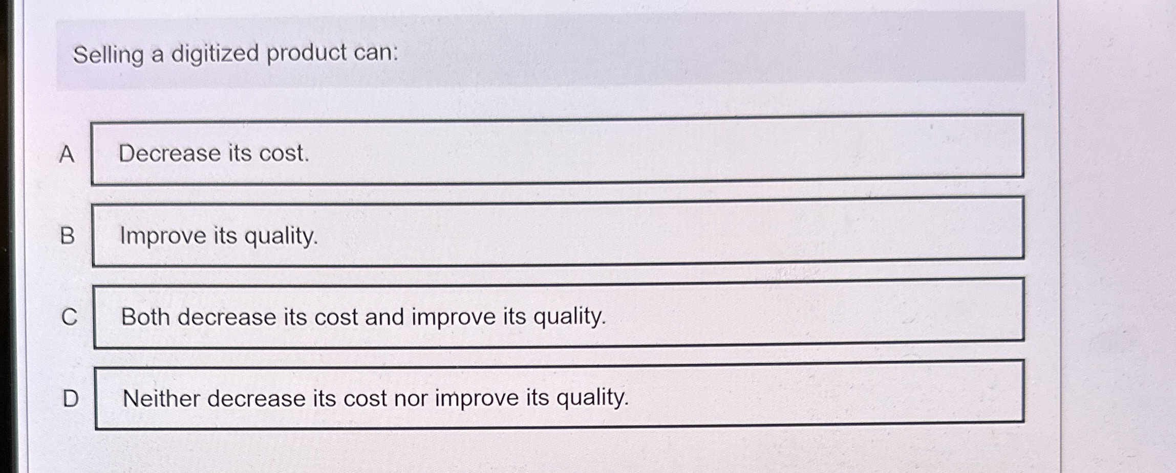 Selling a digitized product can: A B C Both