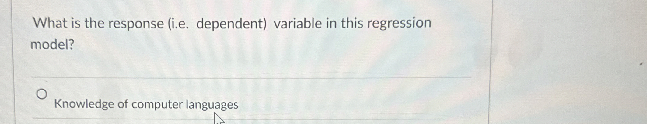 What is the response ( i . e . dependent )