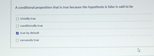 A conditional proposition that is true because