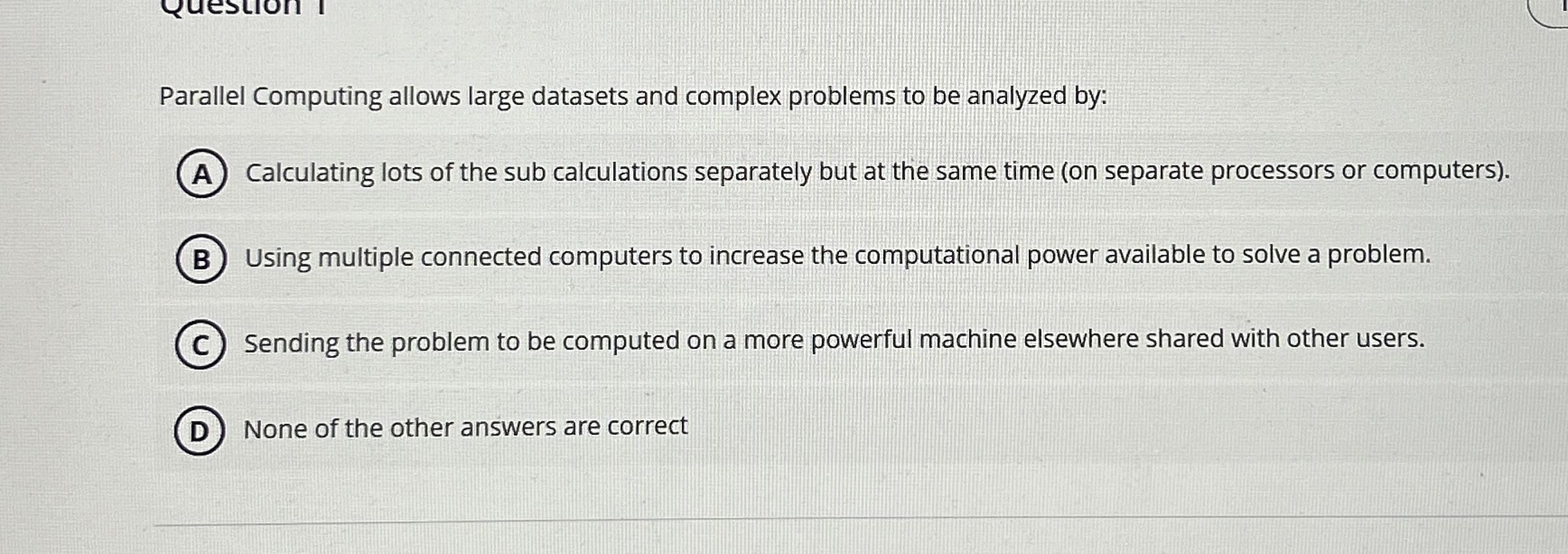 Parallel Computing allows large datasets and