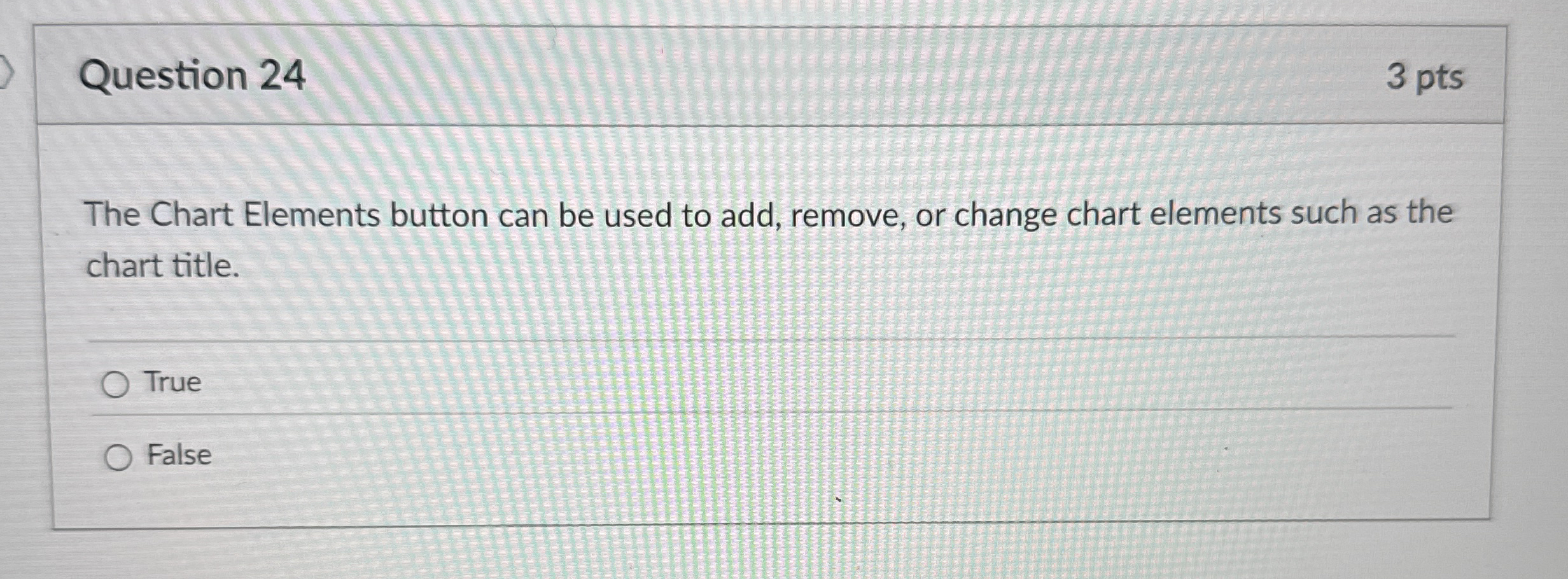 Question 2 4 3 pts The Chart Elements button can