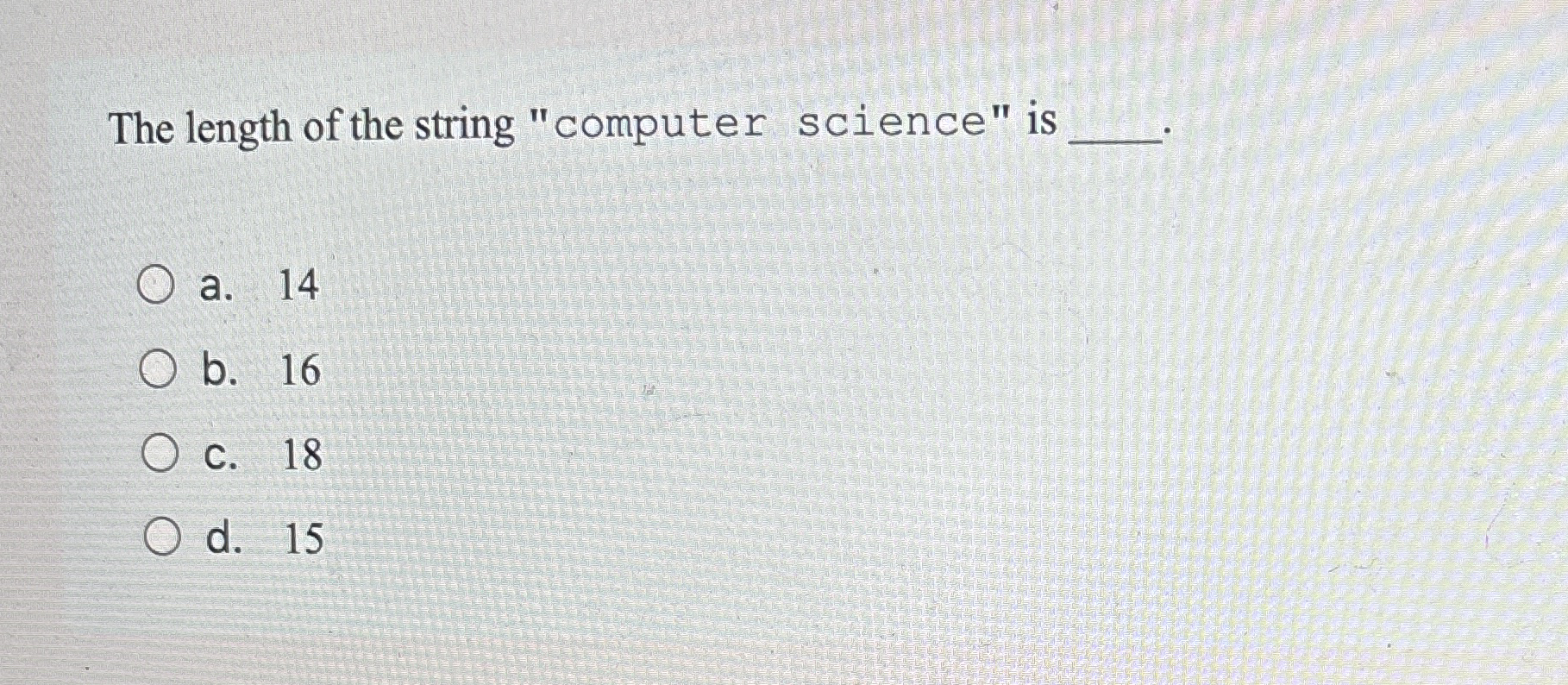 The length of the string "computer science" is a