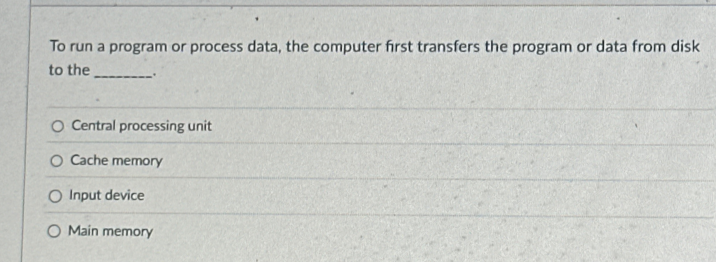 To run a program or process data, the computer