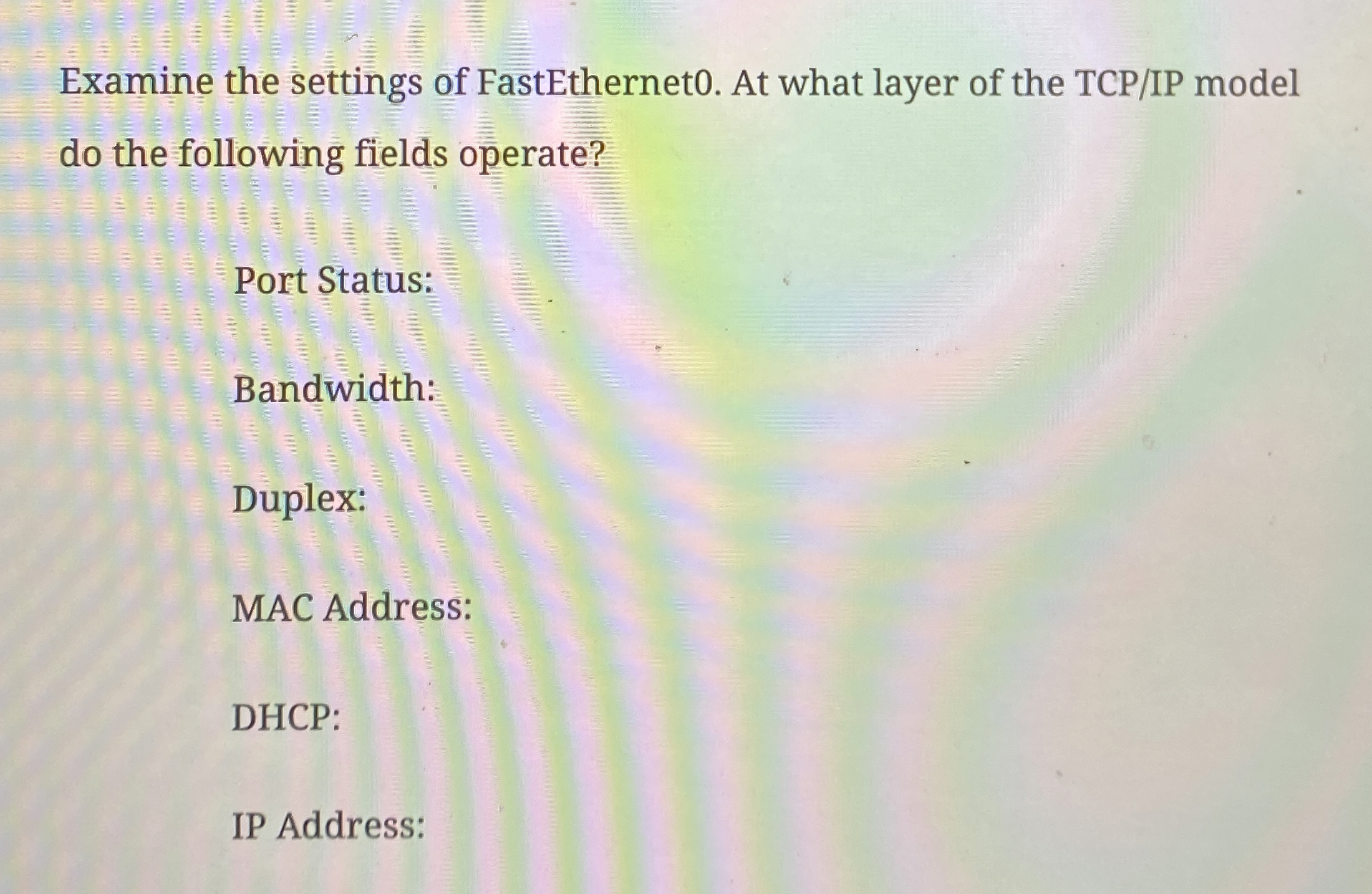 Examine the settings of FastEthernet 0 . At what
