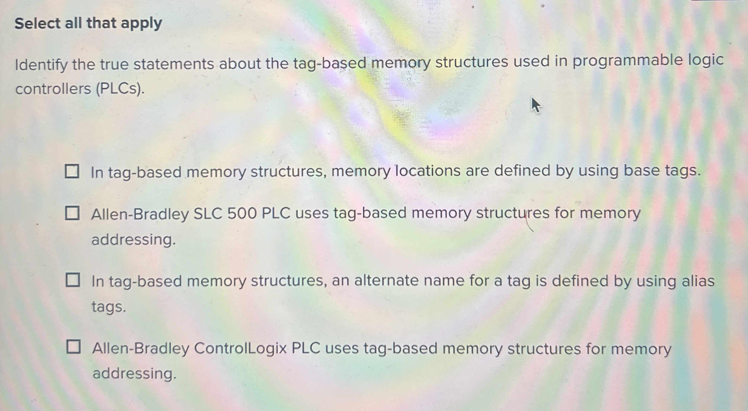 Select all that apply Identify the true