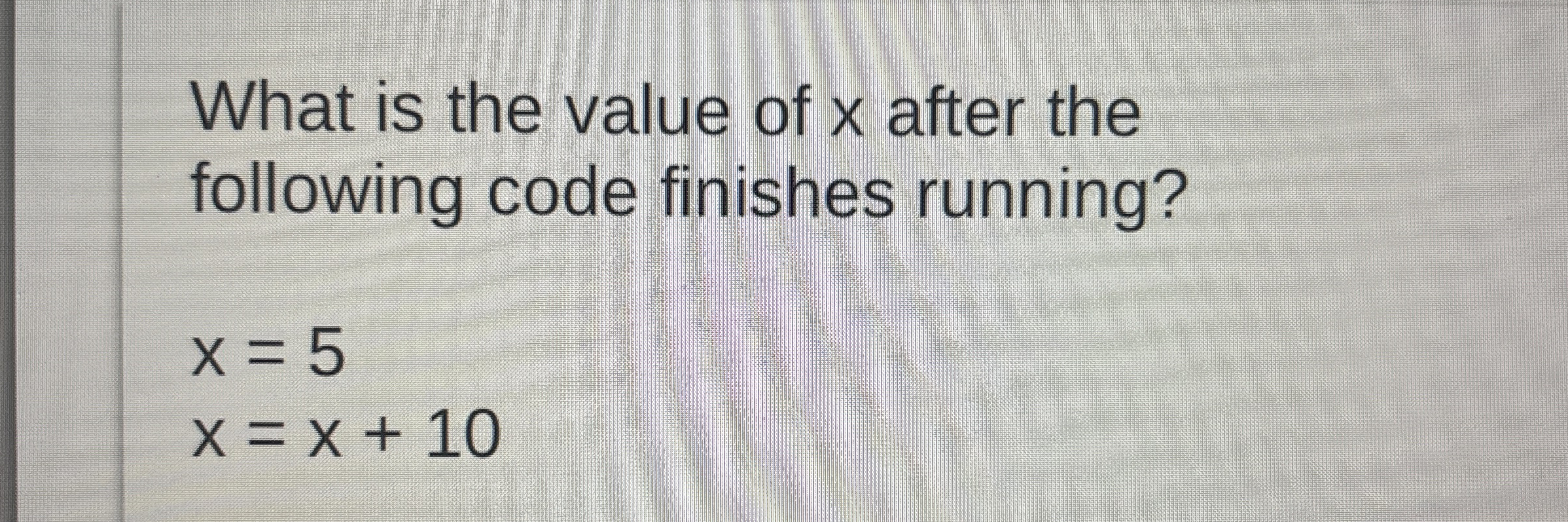 What is the value of x after the following code