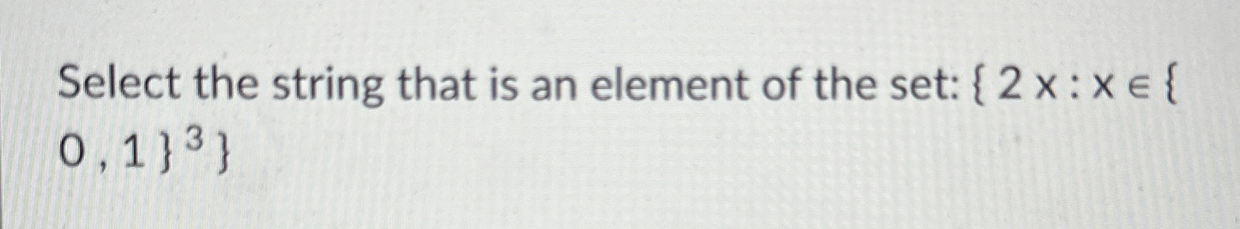 Select the string that is an element of the set: