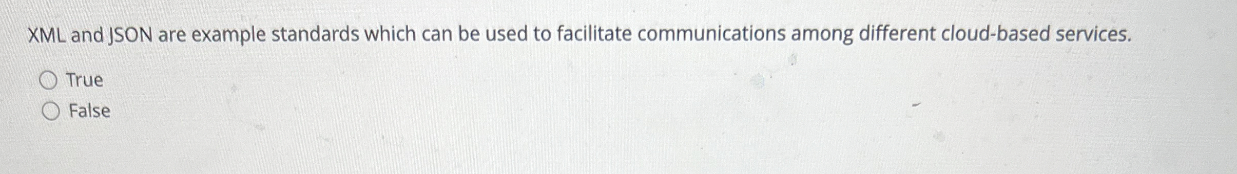 XML and JSON are example standards which can be