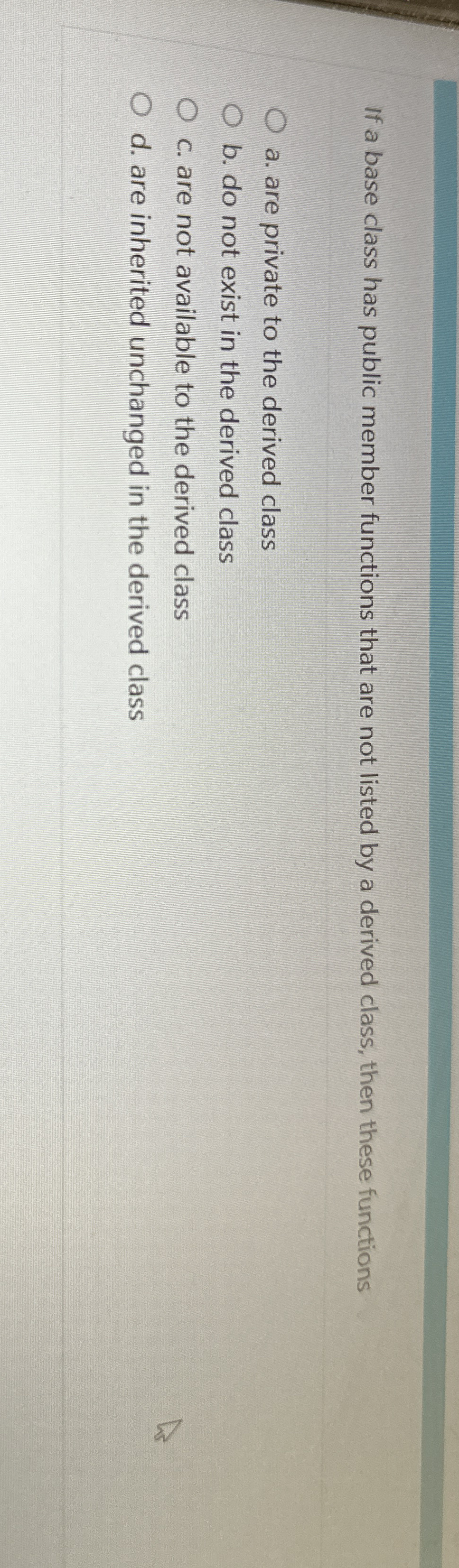 If a base class has public member functions that