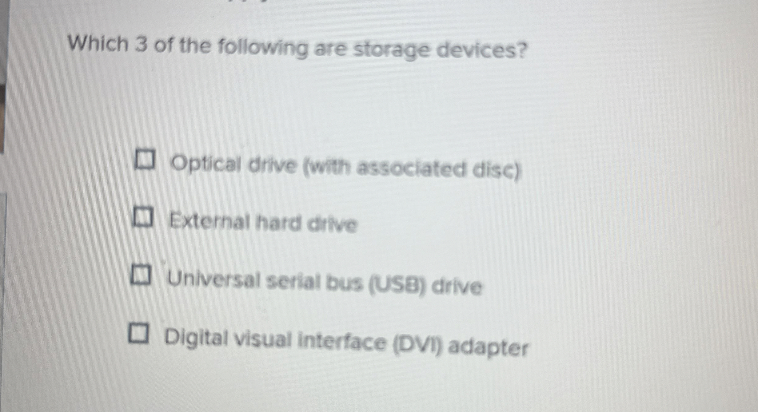Which 3 of the following are storage devices?