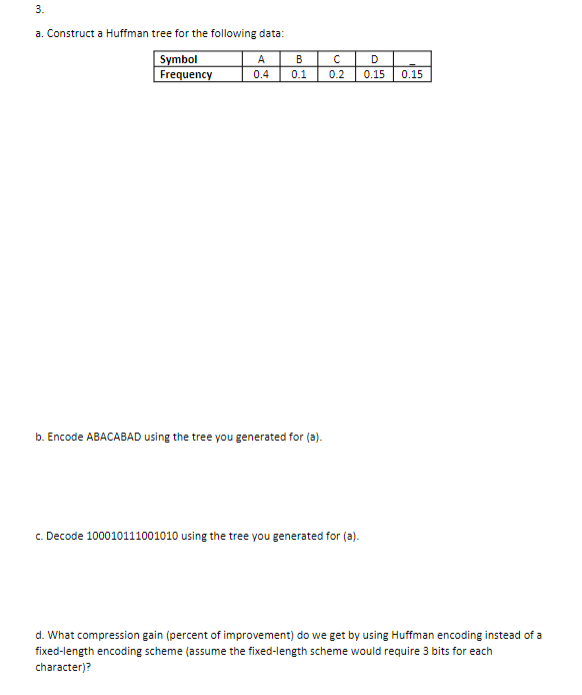 3 . a . Construct a Huffman tree for the