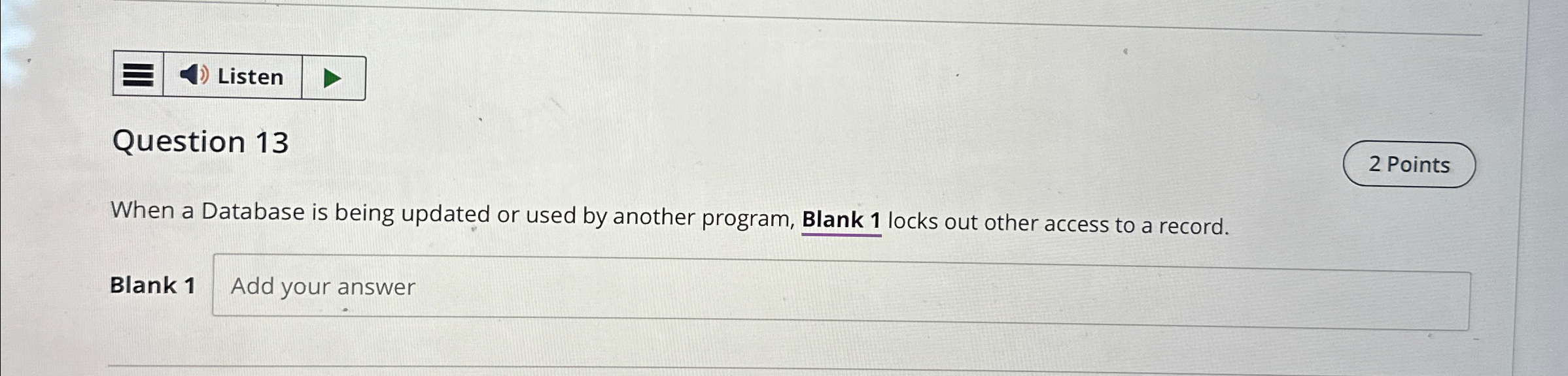 Question 1 3 When a Database is being updated or