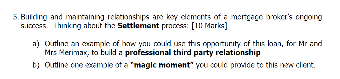 Scenario You are a mortgage broker and your new