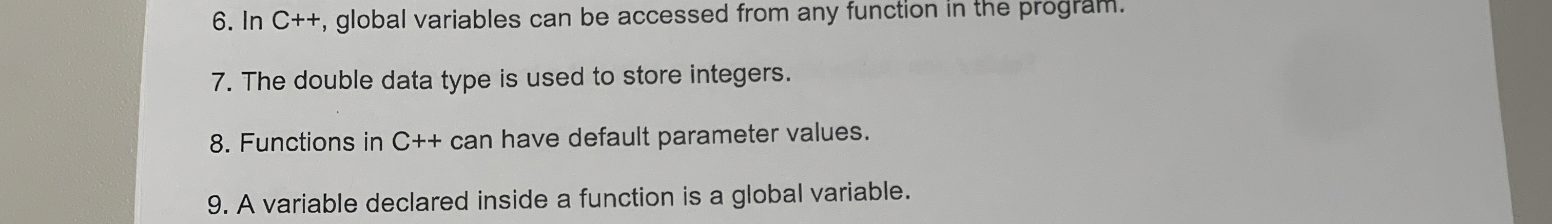 In C + + , global variables can be accessed from