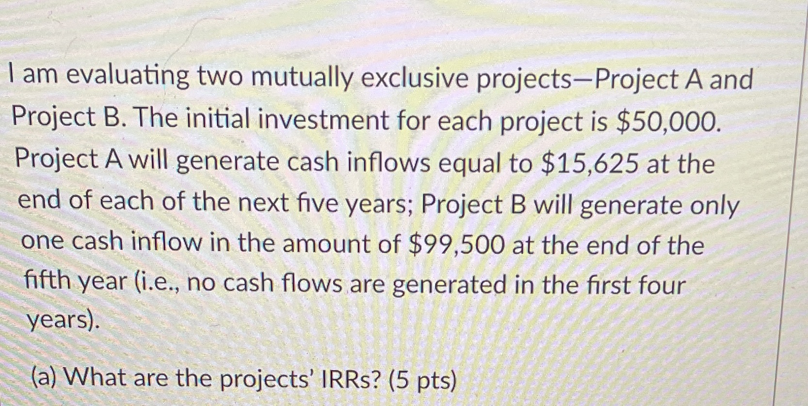 please help I am evaluating two mutually